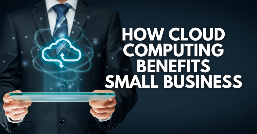 The Benefits of Cloud Computing