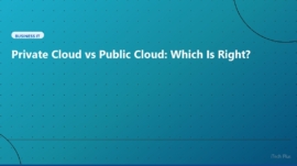 Private Cloud vs Public Cloud: Which Is Right? - Business IT | iTech Plus