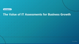 The Value of IT Assessments for Business Growth - Business IT | iTech Plus