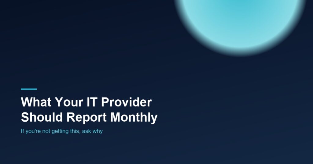 Managed IT monthly report - what your IT provider should be reporting every month