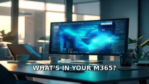 What's Actually in Your Microsoft 365 License (And What You're Probably Not Using)