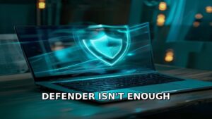 "We Already Have Windows Defender" — Why That's Not Actually a Security Strategy