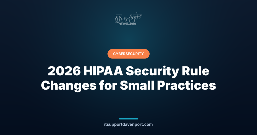 2026 HIPAA Security Rule Changes for Small Practices — iTech Plus