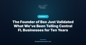 The Founder of Box Just Validated What We've Been Telling Central FL Businesses for Ten Years