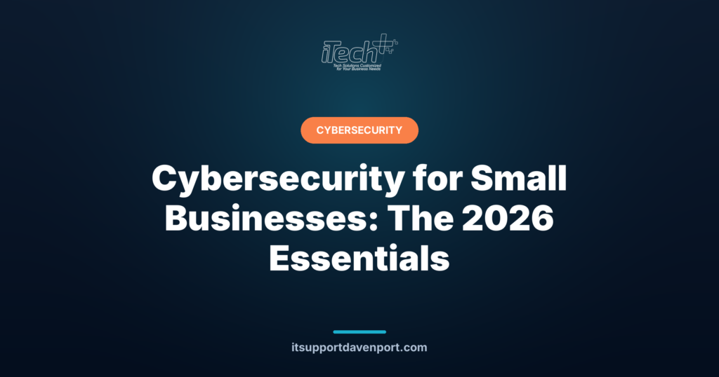 Cybersecurity for Small Businesses: The 2026 Essentials — iTech Plus