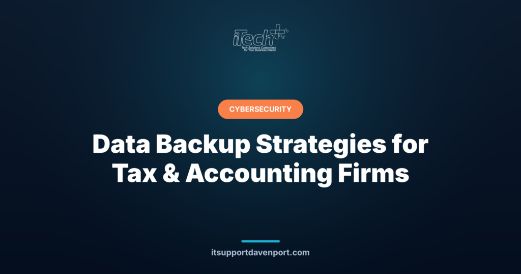 Data Backup Strategies for Tax & Accounting Firms — iTech Plus