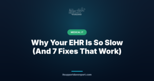 Why Your EHR Is So Slow (And 7 Fixes That Work) — iTech Plus