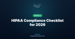 HIPAA Compliance Checklist for 2026: What Your IT Must Include