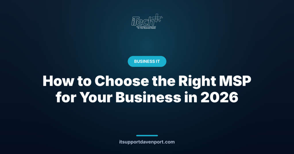 How to Choose the Right MSP for Your Business in 2026 — iTech Plus