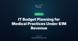 IT Budget Planning for Medical Practices Under $1M Revenue