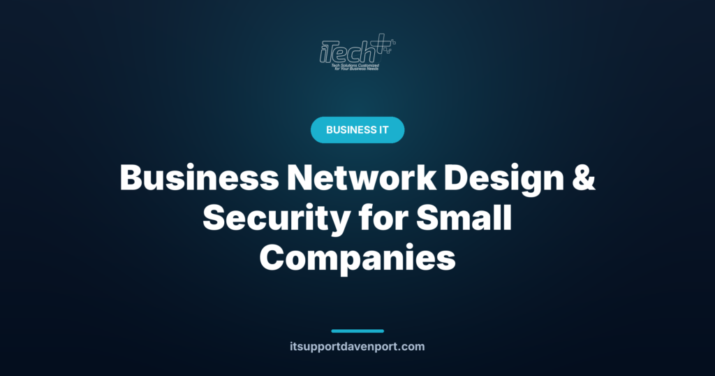 Business Network Design & Security for Small Companies — iTech Plus