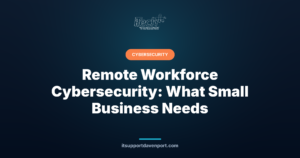Remote Workforce Cybersecurity: What Small Business Needs — iTech Plus