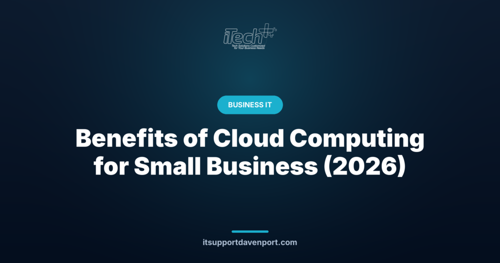 Benefits of Cloud Computing for Small Business (2026) — iTech Plus