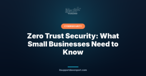 Zero Trust Security: What Small Businesses Need to Know — iTech Plus