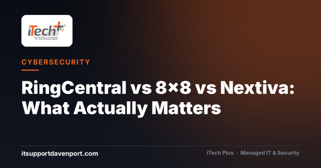 RingCentral vs 8×8 vs Nextiva: What Actually Matters — iTech Plus, managed IT & cybersecurity in Central Florida