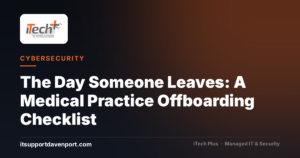 The Day Someone Leaves: A Medical Practice Offboarding Checklist