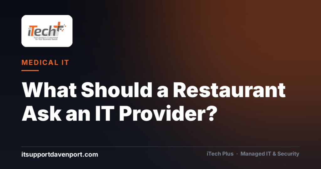 What Should a Restaurant Ask an IT Provider? — iTech Plus, managed IT & cybersecurity in Central Florida