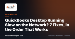 QuickBooks Desktop Running Slow on the Network? 7 Fixes, in the Order That Works