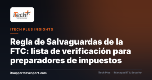 La Regla de Salvaguardas de la FTC para preparadores de impuestos: lista de verificación
