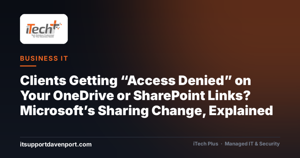 Clients Getting “Access Denied” on Your OneDrive or SharePoint Links? Microsoft’s Sharing Change, Explained — iTech Plus